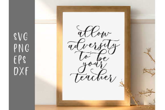 Allow Adversity to Be Your Teacher – A Graphics Asset for Crafts