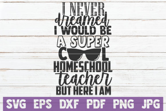 I Never Dreamed I Would Be a Teacher: A Versatile Graphic Design Asset for Crafts and Local Branding