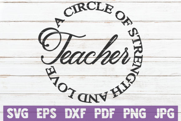 Teacher a Circle of Strength and Love: A Versatile Graphic Design Asset for Crafts
