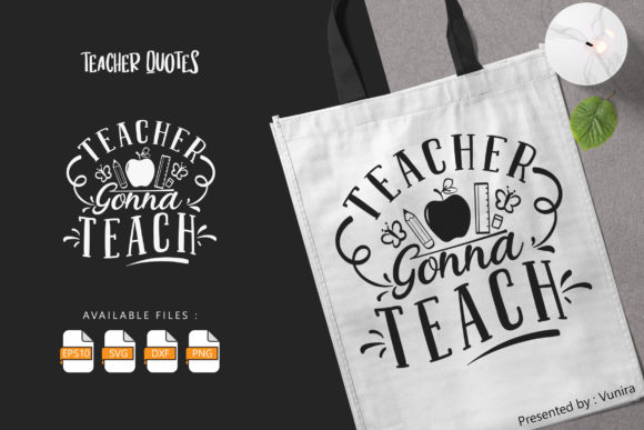 Teacher Gonna Teach Lettering Quotes: A Versatile Graphic Design Asset for Crafts