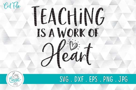 Teaching is a Work of Heart SVG: A Graphic Design Asset for Crafts and Gifts